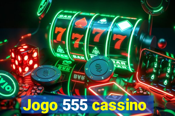 Jogo 555 cassino